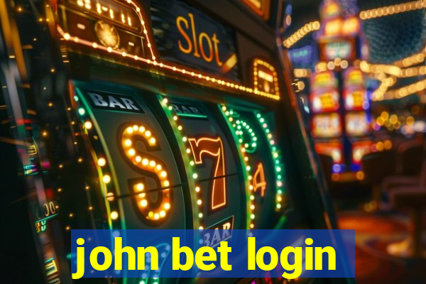 john bet login